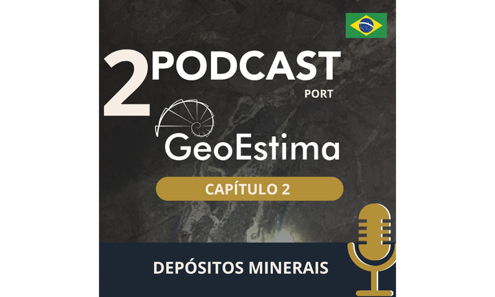 GeoEstima Podcast Capítulo 2 Depósitos Minerais